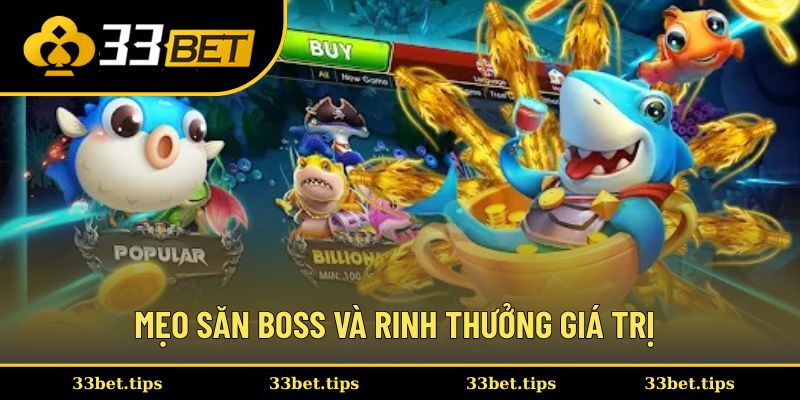 Mẹo săn boss và rinh thưởng giá trị trong Bắn Cá Vàng