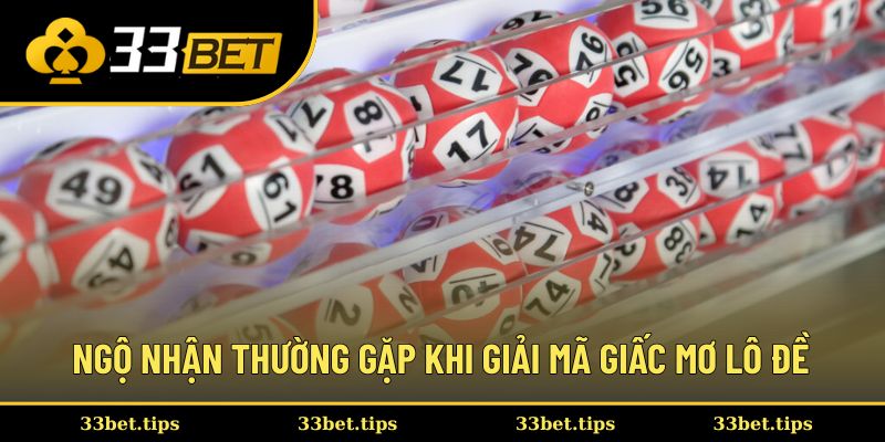 Các ngộ nhận thường gặp cùng lưu ý khi giải mã giấc mơ lô đề