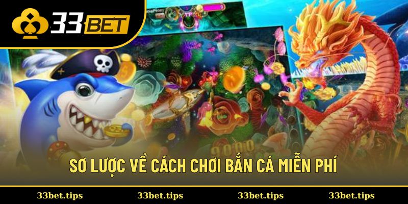 Sơ lược về cách chơi bắn cá miễn phí