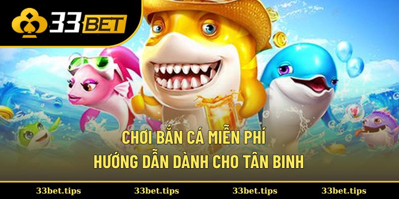 Chơi Bắn Cá Miễn Phí