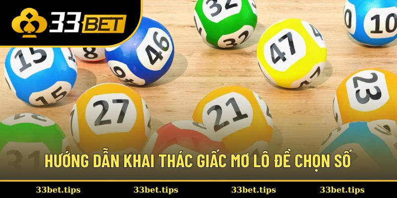 Hướng dẫn khai thác giấc mơ lô đề chọn số