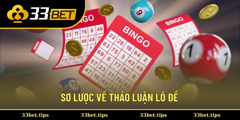 Sơ lược về thảo luận lô đề